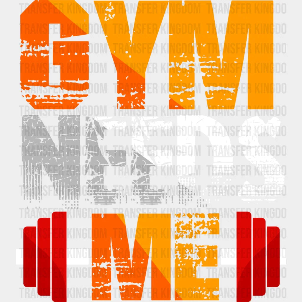 Gym Needs Me - Gym Dtf Heat Transfer Unisex S & M (10’’) / Light Color Design (See Imaging)
