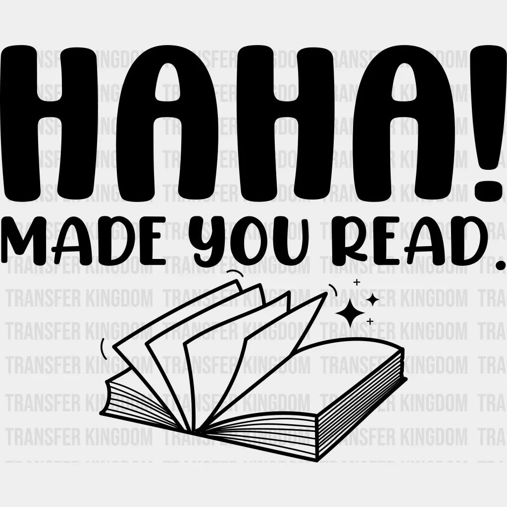 Haha Made You Read Design - Librarian Dtf Heat Transfer Unisex S & M (10’’) / Dark Color See Imaging