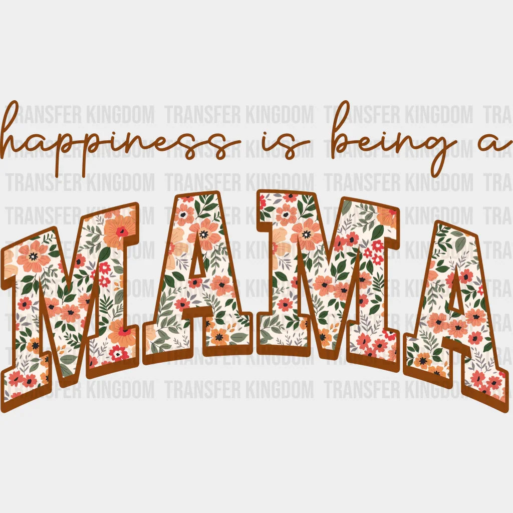 Happiness Is Being A Mom - Mothers Day - DTF Transfer - Transfer Kingdom