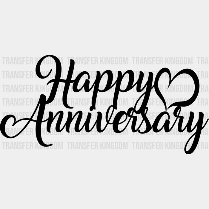 Happy Anniversary B&W Design - Anniversary DTF Transfer