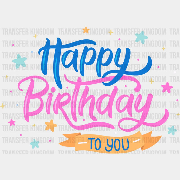 Happy Birthday To You Blue Pink - Birthday DTF heat transfer