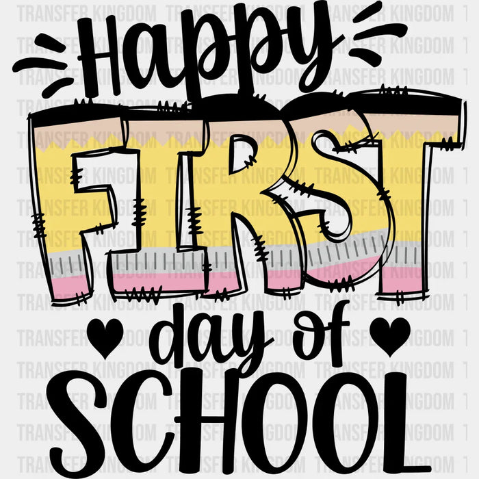 Happy First Day Of School - Back To School DTF Transfer