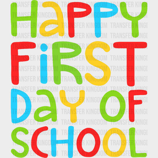 Happy First Day Of School Colorful Text - First Day Of School DTF Transfers
