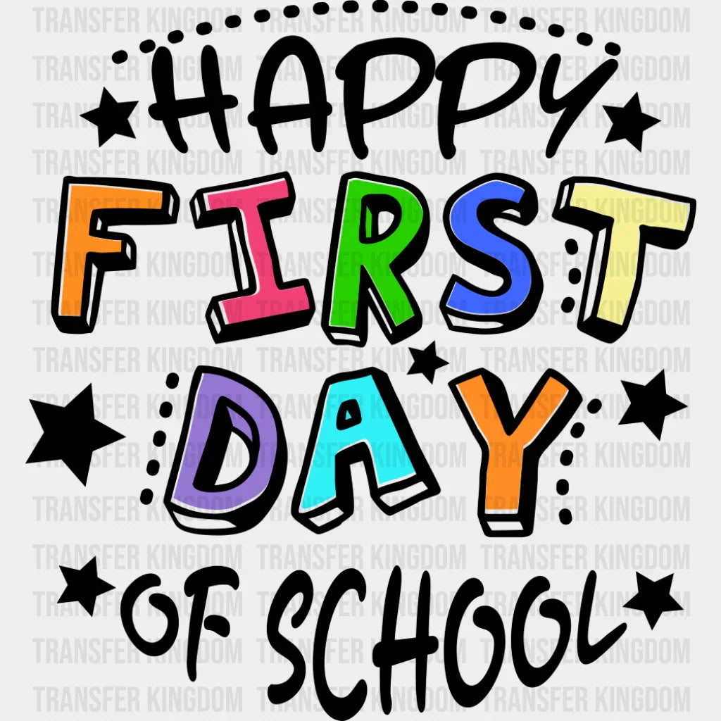 Happy First Day Of School - First Day Of School DTF Transfer Adult Unisex - S & M (10’’) / Dark Color Design (See