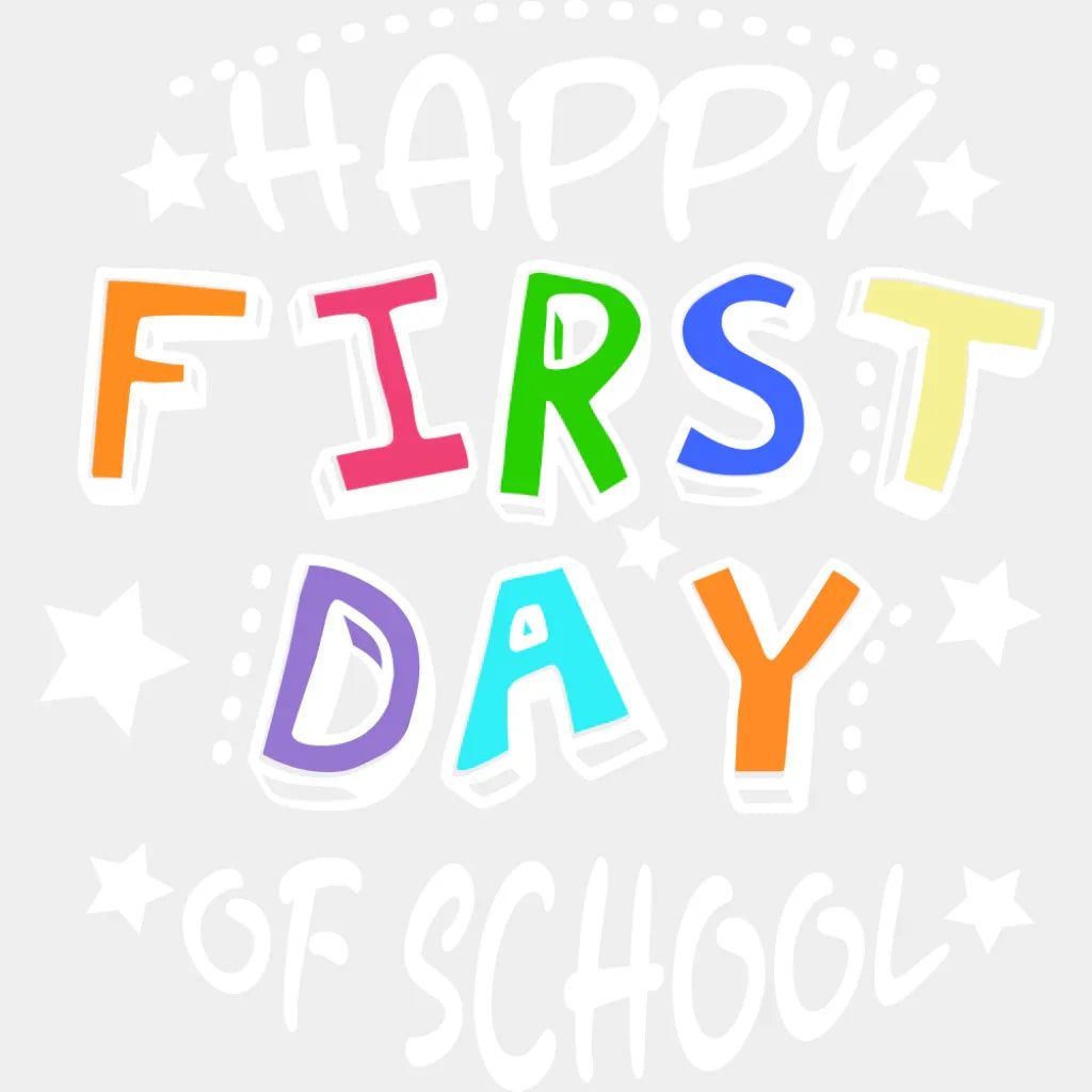 Happy First Day Of School - First Day Of School DTF Transfer Adult Unisex - S & M (10’’) / Light Color Design (See