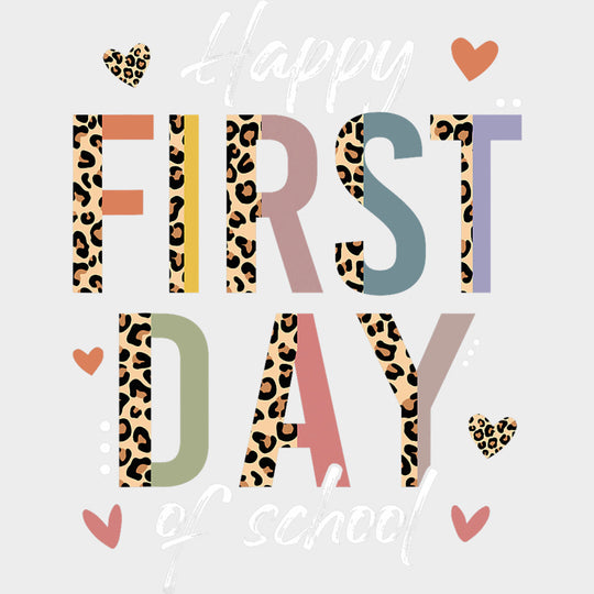 Happy First Day Of School Leopard Print - First Day Of School DTF Transfers Adult Unisex - S & M (10’’) / Light Color