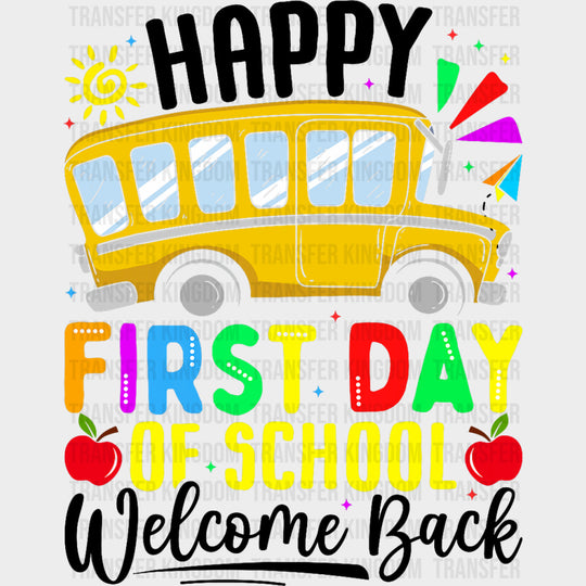Happy First Day Of School Welcome Back School Bus - First Day Of School DTF Transfers Adult Unisex - S & M (10’’)