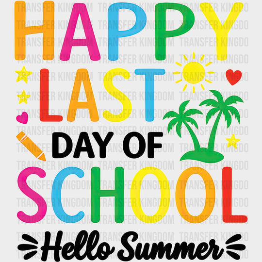Happy Last Day Of School Hello Summer - Last Day Of School DTF Transfers Adult Unisex - S & M (10’’) / Dark Color