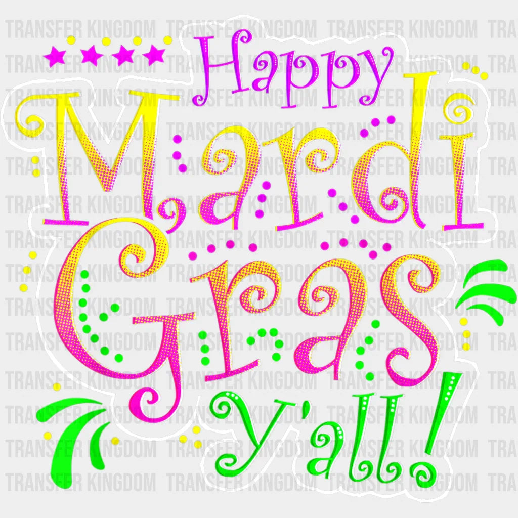 Happy Mardi Gras Yall Design- Dtf Heat Transfer
