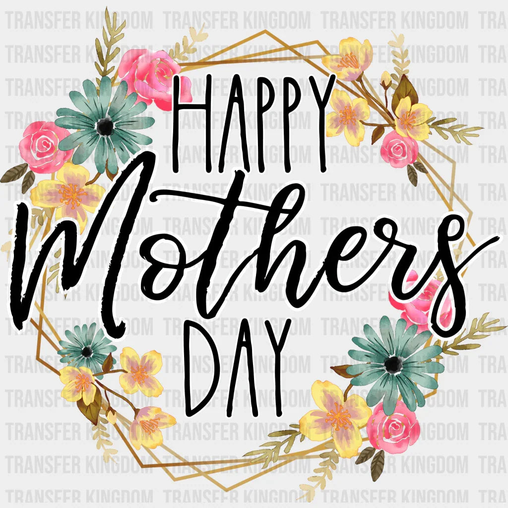 Happy Mothers Day - Mothers Day - DTF Transfer - Transfer Kingdom