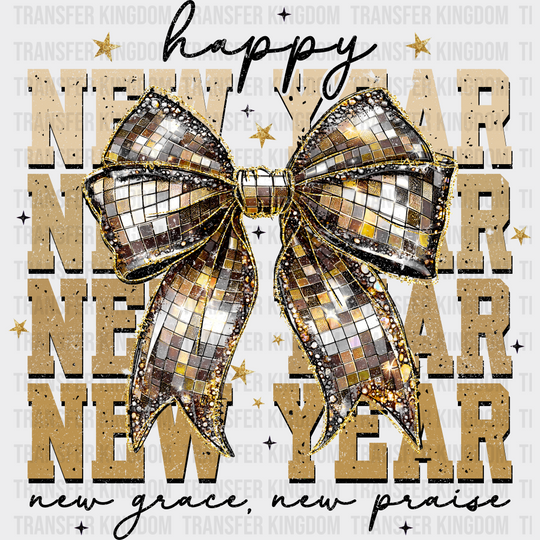 Happy New Year New Grace New Praise - New Year DTF Transfer Adult Unisex - S & M (10’’) / Dark Color Design (See