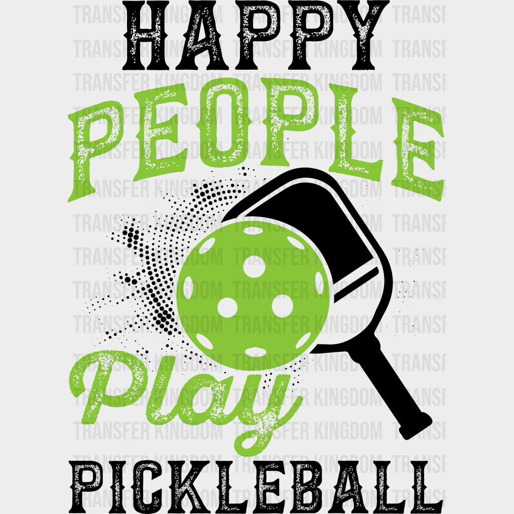 Happy People Play Pickleball - Pickleball DTF Transfers Adult Unisex - S & M (10’’) / Dark Color Design (See Imaging)