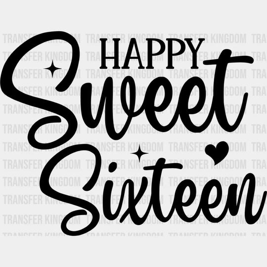 Happy Sweet Sixteen - 16 Dtf Heat Transfer Unisex S & M (10’’) / Dark Color Design See Imaging