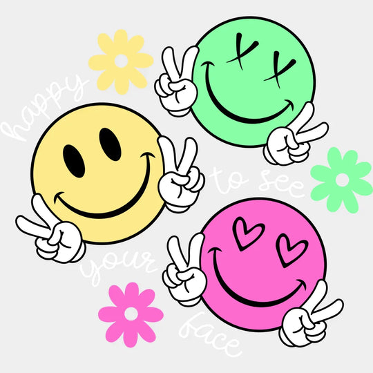Happy To See Your Face Smileys - Good Vibes DTF Transfer Adult Unisex - S & M (10’’) / Light Color Design (See Imaging)