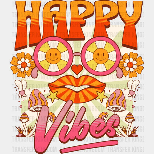 Happy Vibes - Funny DTF Transfer