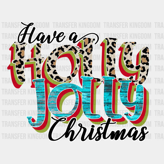 HAVE A HOLLY JOLLY CHRISTMAS Christmas Design - DTF heat transfer