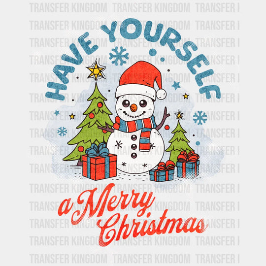 Have Yourself A Merry Christmas Snowman - Christmas DTF Transfer