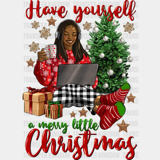 Have Yourself A Merry Little Christmas - Dtf Transfer