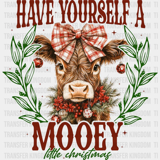 Have Yourself A Mooey Little Christmas - Christmas DTF Transfer