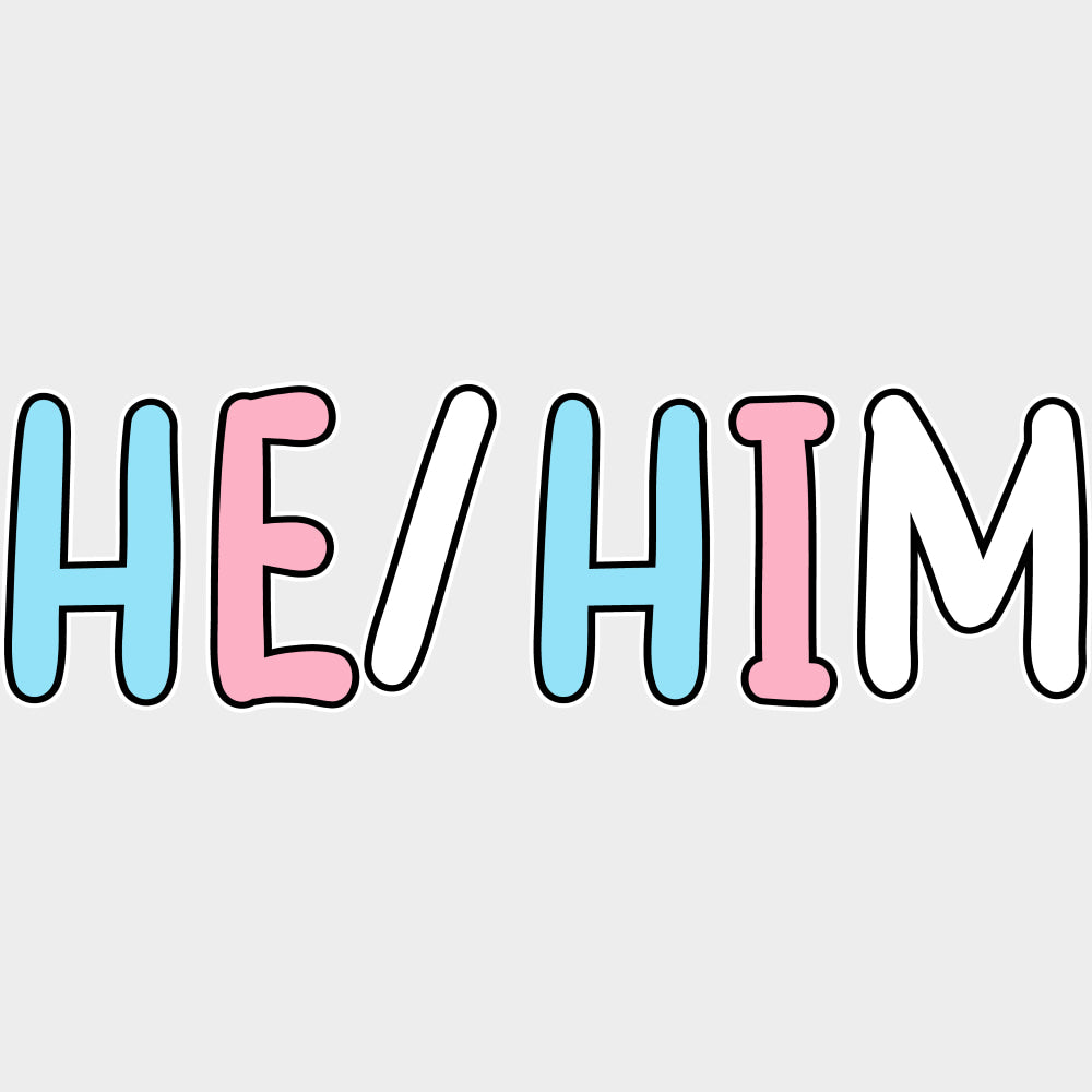 He / Him - Transgender DTF Transfers transfer-kingdom Light Color Design (See Imaging)