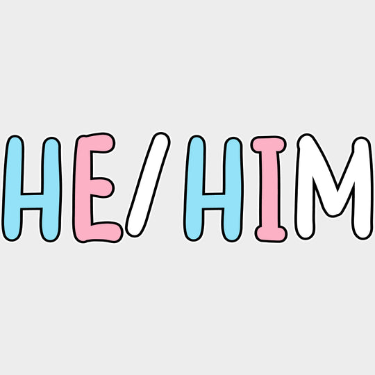 He / Him - Transgender DTF Transfers transfer-kingdom Light Color Design (See Imaging)