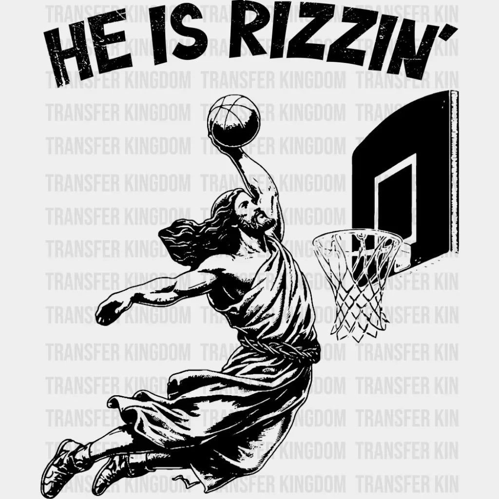 He Is Rizzin’ Basketball B&W - Christianity DTF Transfer Adult Unisex - S & M (10’’) / Dark Color Design (See Imaging)