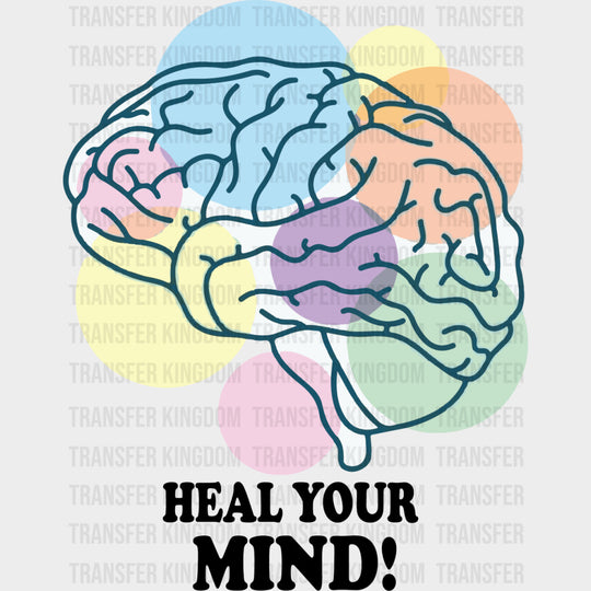 Heal Your Mind - Mental Health DTF Transfers transfer-kingdom Dark Color Design (See Imaging)