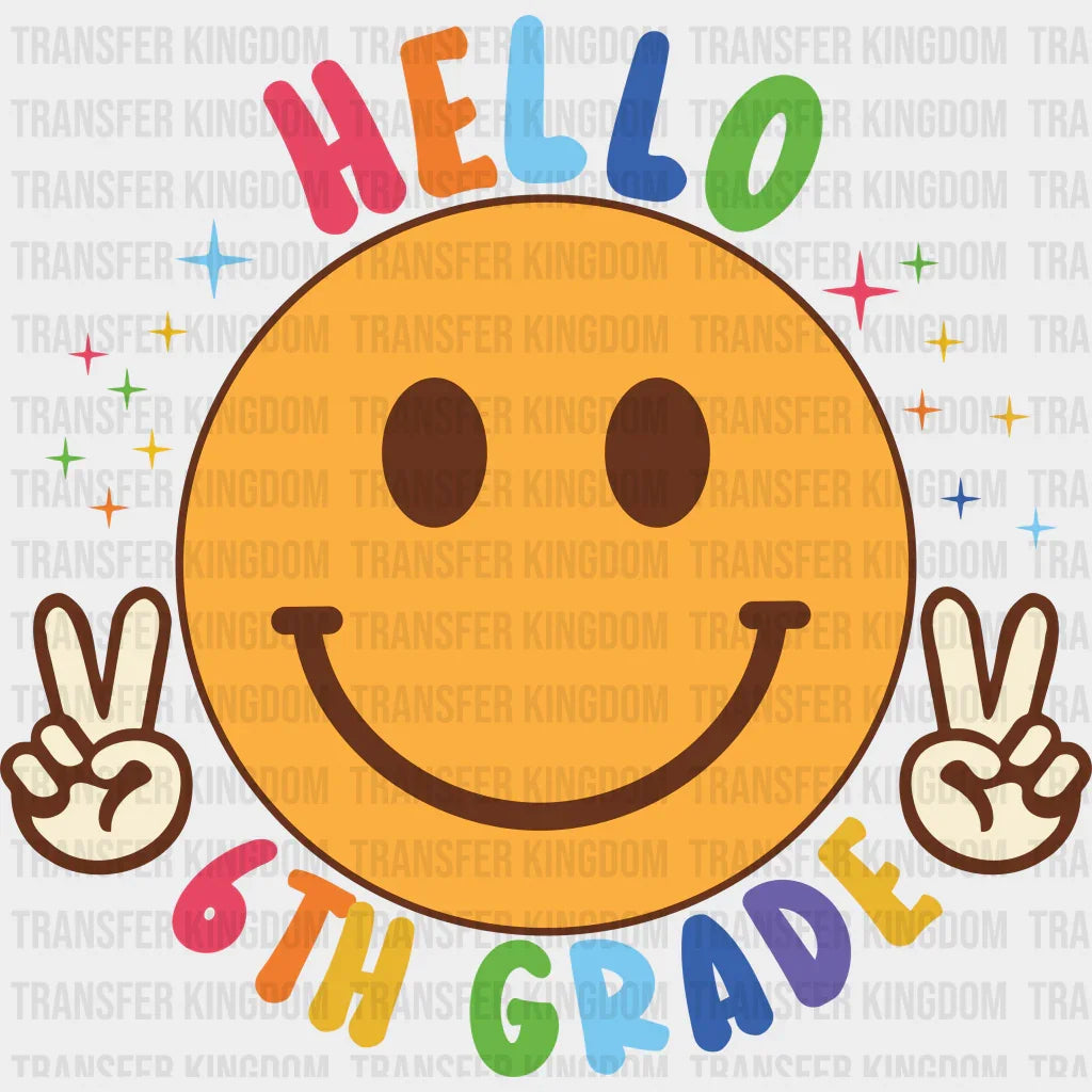 Hello 6th Grade - Back To School DTF Transfer - Transfer Kingdom