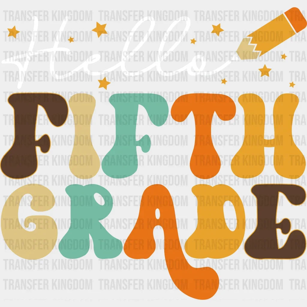 Hello Fifth Grade - First Day Of School Back To Design Dtf Heat Transfer