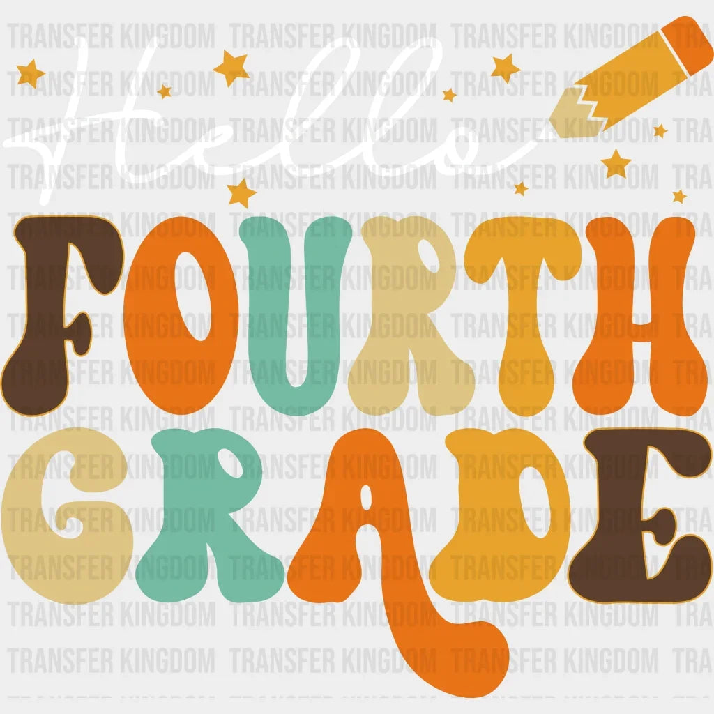 Hello Fourth Grade - First Day Of School Back To Design Dtf Heat Transfer