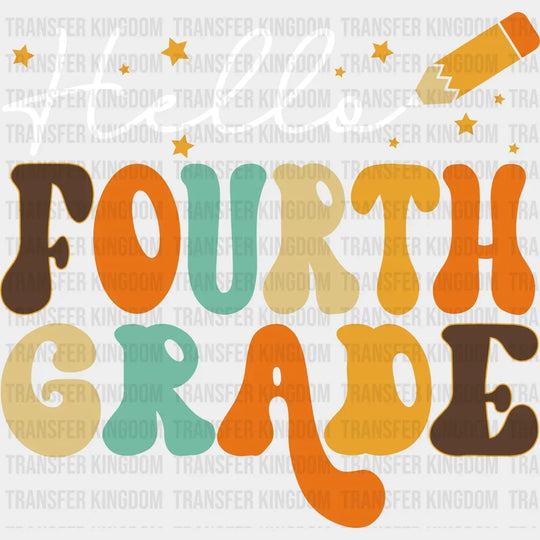 Hello Fourth Grade - First Day Of School Back To Design Dtf Heat Transfer