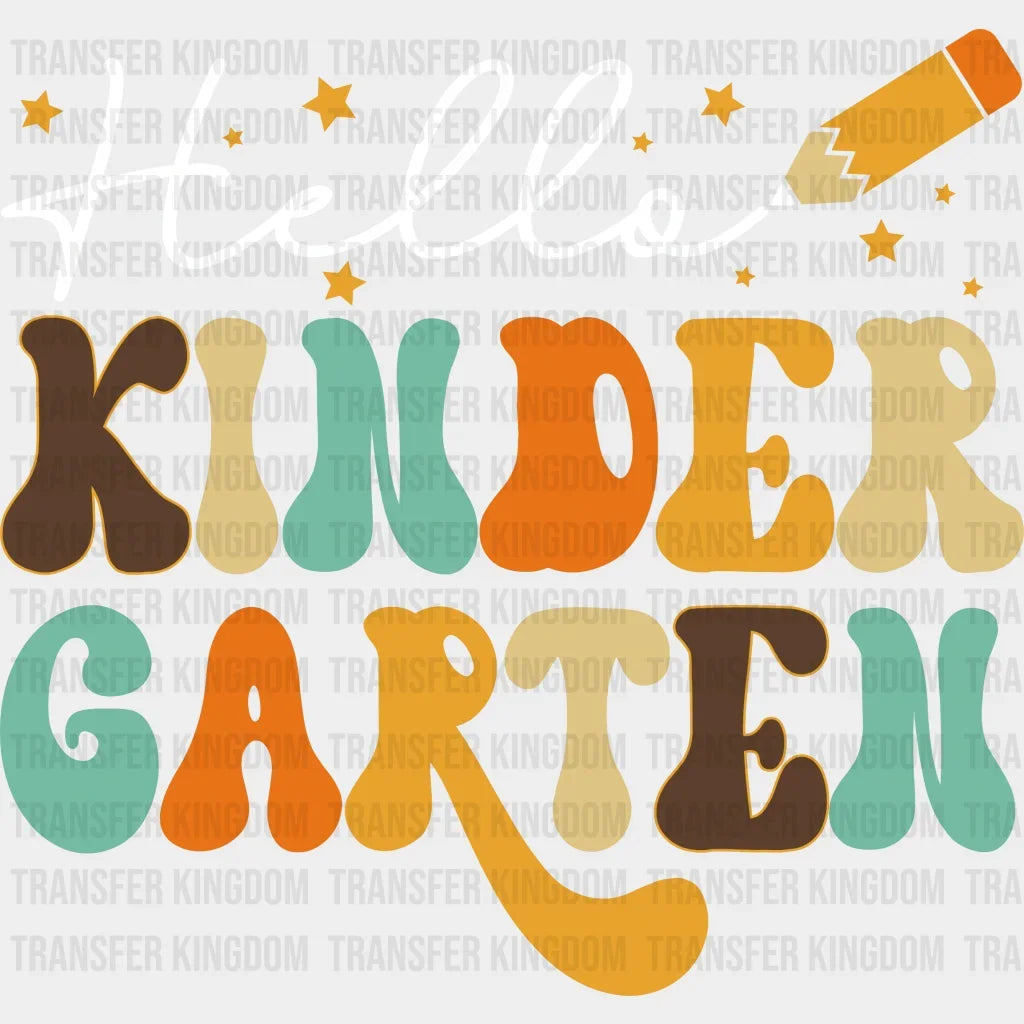 Hello Kindergarten - First Day Of School Back To Design Dtf Heat Transfer