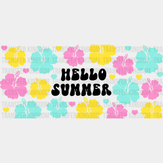 Hello Summer Hibiscus Flowers - Summer Cup Wrap UV Sticker Permanent UV DTF Decal UVDTF