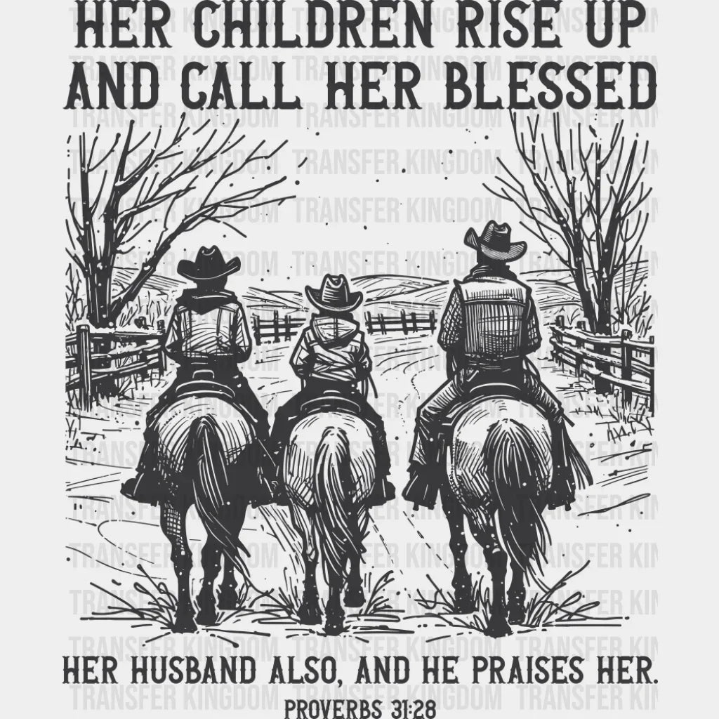 Her Children Rise Up And Call Her Blessed - Christianity DTF Transfer Adult Unisex - S & M (10’’) / Dark Color Design