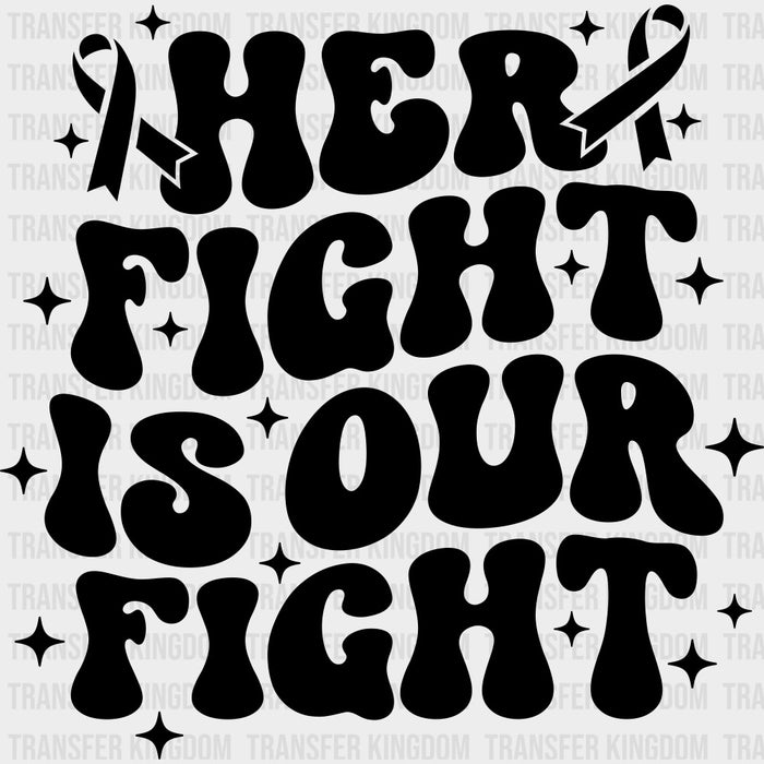 Her Fight Is Our Fight, Black, White & Green - Lymphoma DTF Transfers