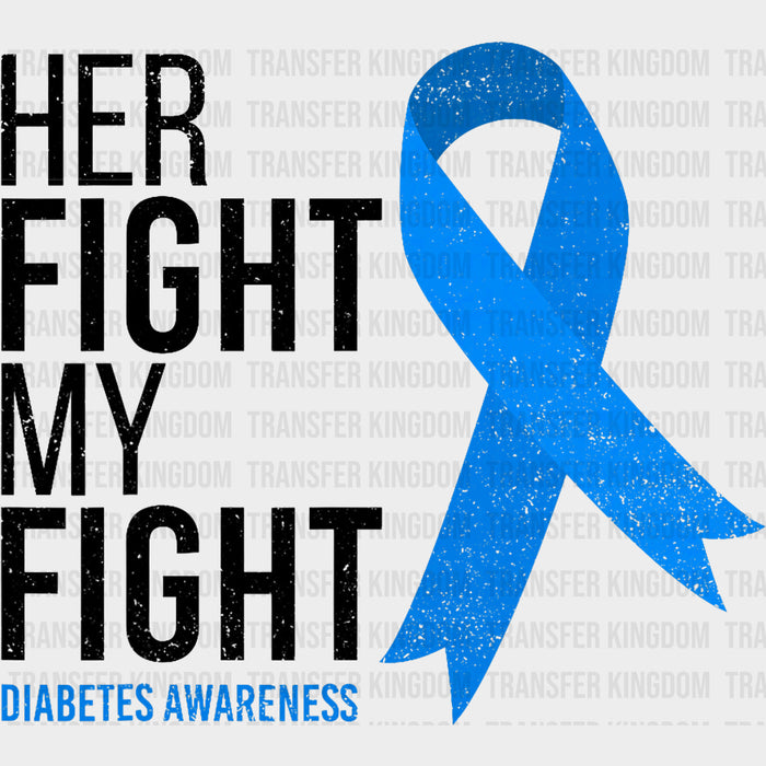 Her Fight, My Fight - Diabetes DTF Transfers