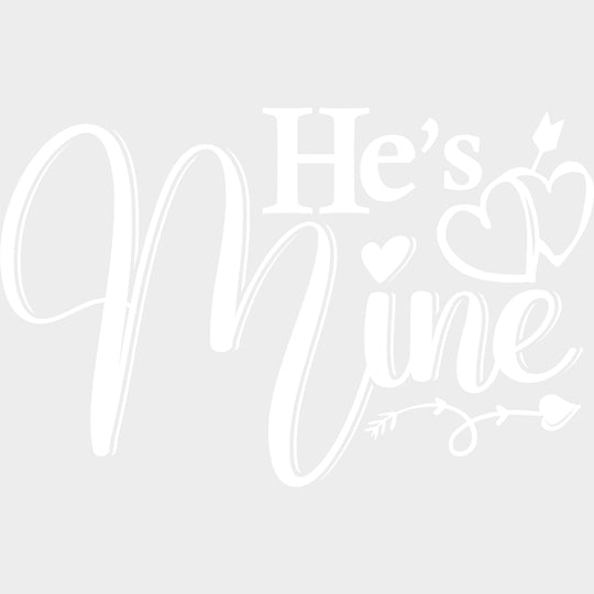 He’s Mine & She’s Mine B&W - Boyfriend-Girlfriend DTF Transfers Adult Unisex - S & M (10’’) / Light Color Design (See