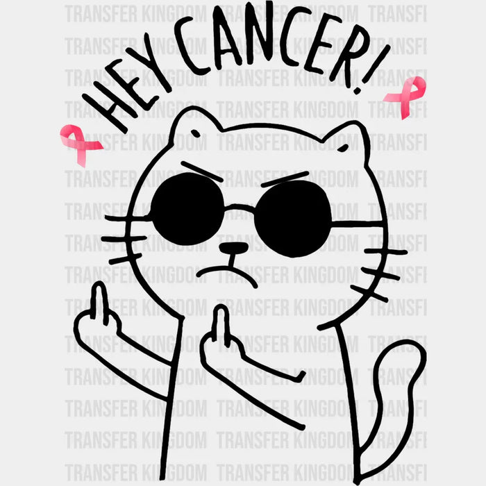 Hey Cancer Cat B&W - Breast Cancer DTF Transfer