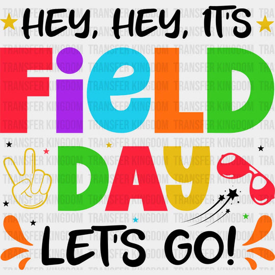 Hey Hey It’s Field Day Let’s Go - Field Day DTF Transfer Adult Unisex - S & M (10’’) / Dark Color Design (See Imaging)