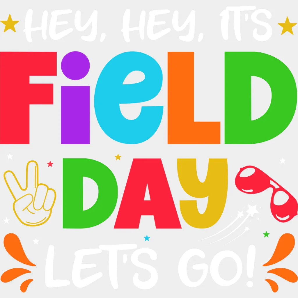 Hey Hey It’s Field Day Let’s Go - Field Day DTF Transfer Adult Unisex - S & M (10’’) / Light Color Design (See Imaging)
