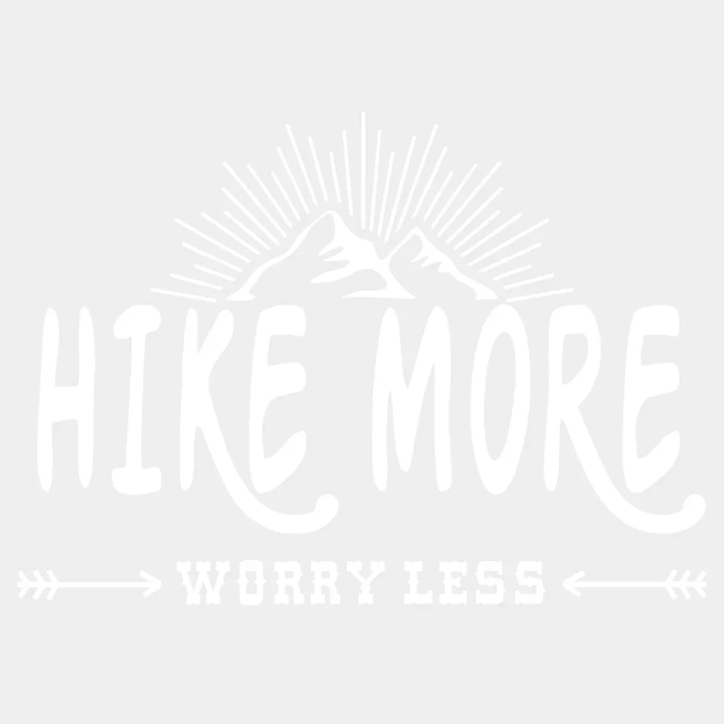 Hike More Worry Less Design - Dtf Heat Transfer