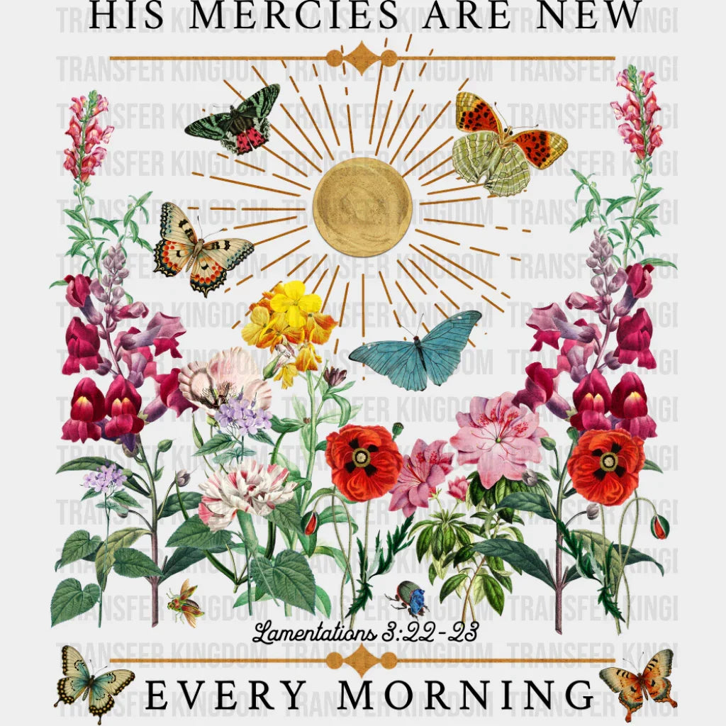His Mercies Are New Every Morning Flowers - Christianity DTF Transfer Adult Unisex - S & M (10’’) / Dark Color Design