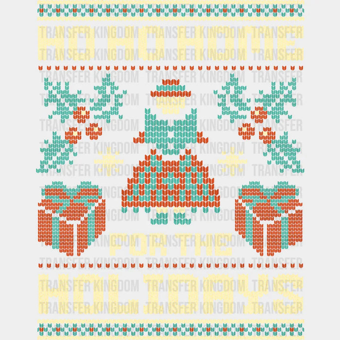 Ho Ho Home For The Holidays - Christmas DTF Transfer