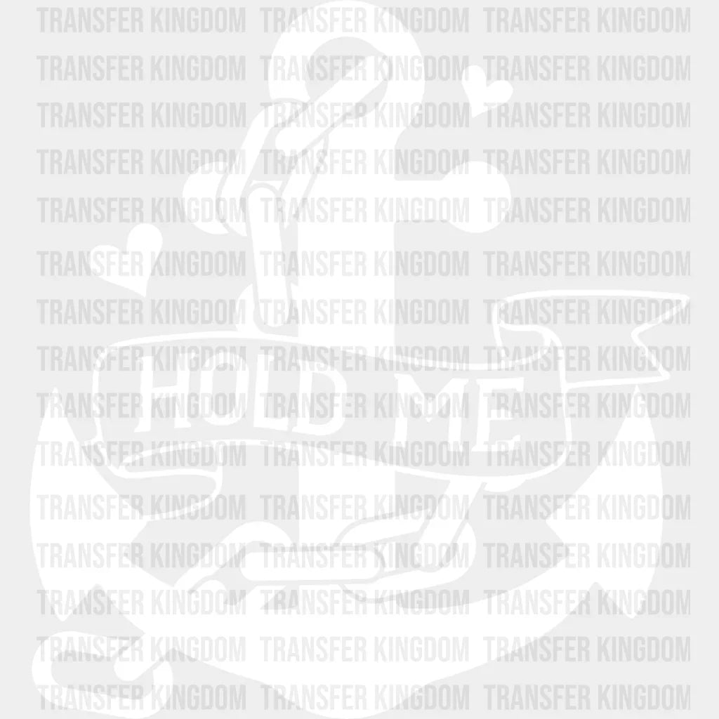 Hold Me Anchor - Boyfriend-Girlfriend Dtf Heat Transfer Unisex S & M (10’’) / Light Color
