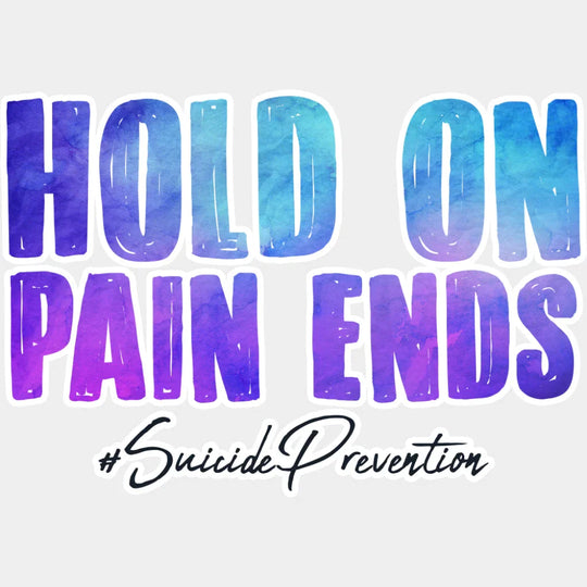 Hold On Pain Ends - Suicide Awareness DTF Transfer Adult Unisex - S & M (10’’) / Light Color Design (See Imaging)