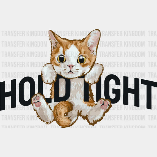 Hold Tight - Cats DTF Transfer Adult Unisex - S & M (10’’) / Dark Color Design (See Imaging)