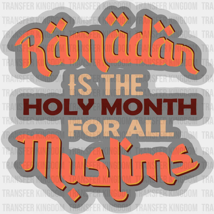 Holy Month For All Muslims - Muslim DTF Transfer