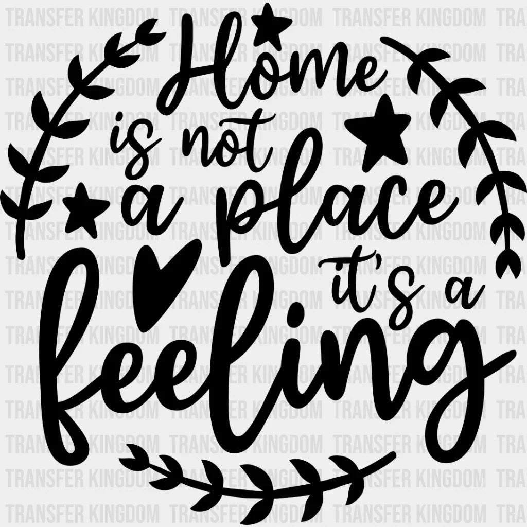 Home Is A Feeling - Family Reunion Dtf Heat Transfer Unisex S & M (10’’) / Dark Color Design