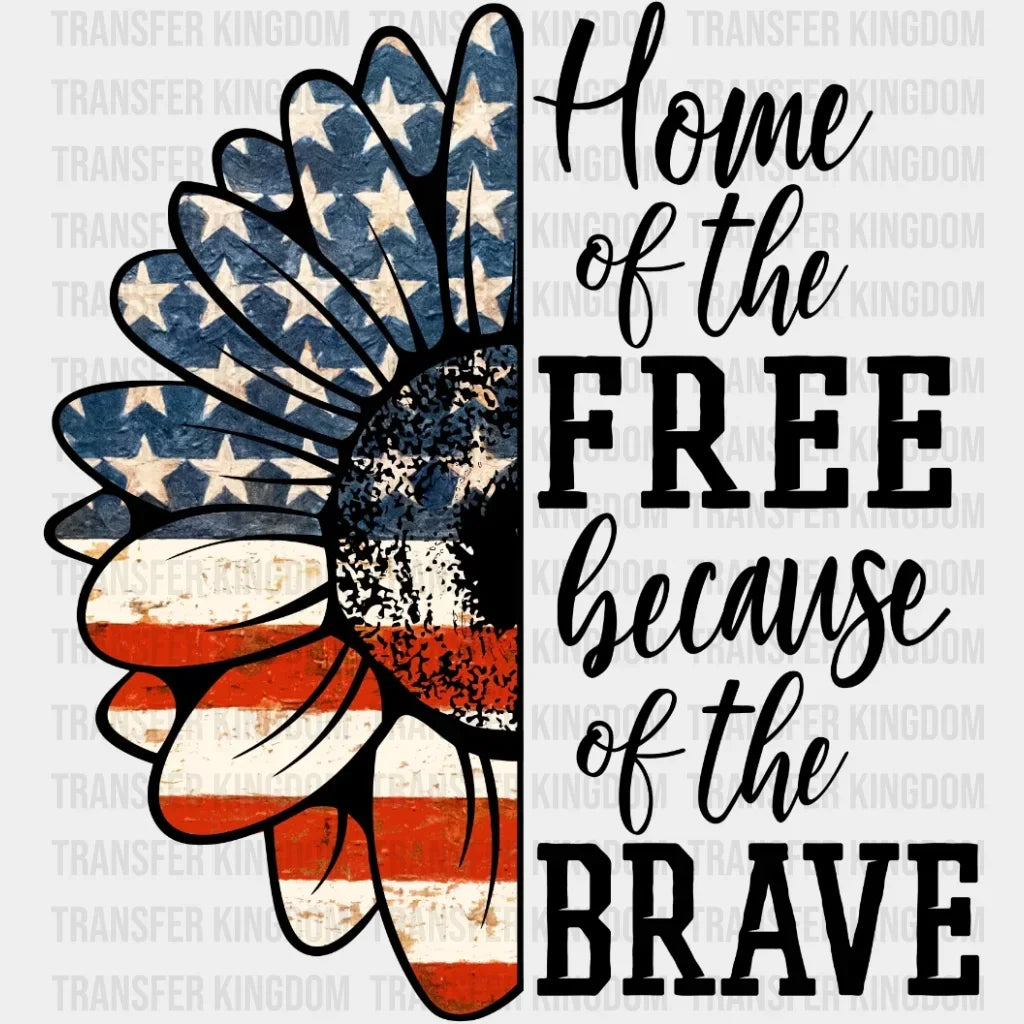 Home Of The Free Because Brave Dtf Transfer
