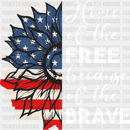 Home Of The Free Because Of The Brave - Memorial Day DTF Transfer - Transfer Kingdom